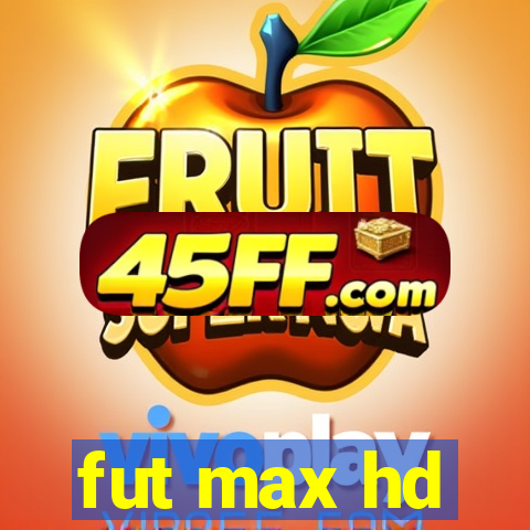 fut max hd